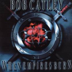 Bob Catley : When Empires Burn
